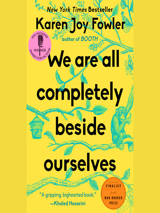 Title details for We Are All Completely Beside Ourselves by Karen Joy Fowler - Available